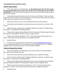 “I am Olmstead” Video and Story Contest Rules for Video Contest: 1. Print out the attached I am Olmstead sign. At the beginning and end of the video, please hold the sign right below your face, get a close up shot of