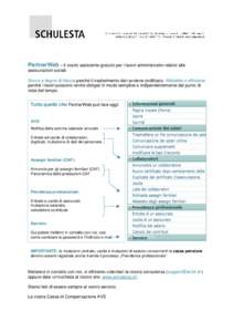 PartnerWeb – il vostro assistente gratuito per i lavori amministrativi relativi alle assicurazioni sociali. Sicuro e degno di fiducia perché il trasferimento dati avviene codificato. Affidabile e efficiente perché i 