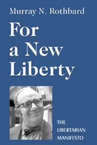 For A New Liberty: The Libertarian Manifesto