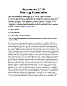 September 2015 Meeting Summaries These are summaries of orders voted by the Federal Energy Regulatory Commission at its September 17, 2015 public meeting. The summaries are produced by FERC’s Office of External Affairs