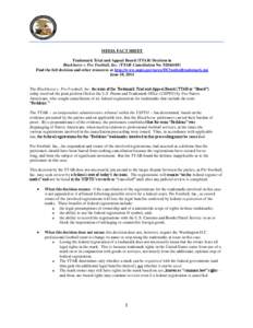 MEDIA FACT SHEET Trademark Trial and Appeal Board (TTAB) Decision in Blackhorse v. Pro Football, Inc. (TTAB Cancellation No[removed]Find the full decision and other resources at http://www.uspto.gov/news/DCfootballtra