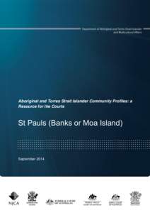 Aboriginal and Torres Strait Islander Community Profiles: a Resource for the Courts St Pauls (Banks or Moa Island)  September 2014