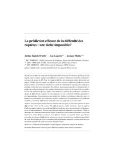 La prédiction efficace de la difficulté des requêtes : une tâche impossible? Adrian-Gabriel Chifu* — Léa Laporte** — Josiane Mothe*** * IRIT UMR5505, CNRS, Université de Toulouse, Université Paul Sabatier (Fra