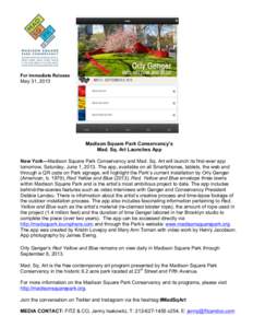 For Immediate Release  May 31, 2013 Madison Square Park Conservancy’s Mad. Sq. Art Launches App