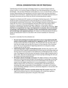 SPECIAL	
  CONSIDERATIONS	
  FOR	
  INT	
  PROPOSALS	
   Cyberlearning	
  and	
  Future	
  Learning	
  Technologies	
  Program	
  is	
  a	
  research	
  program	
  with	
  two	
   primary	
  missions:	
