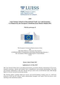 2015 Luiss Summer School on International Trade: Law and Economics Co-Financed by the European Commission Jean Monnet Module 2014 With the patronage of:  The European Commission Representation in Italy