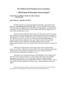Press Release from Wisconsin Towns Association  “2014 Friend of Wisconsin Towns Named” Contact Person: Michael J. Koles, Executive Director[removed]Date of Release: September 30, 2014