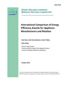 LBNL-5833E  International Comparison of Energy Efficiency Awards for Appliance Manufacturers and Retailers Nan Zhou, John Romankiewicz, David Fridley,