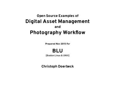 Open Source Examples of  Digital Asset Management and  Photography Workflow