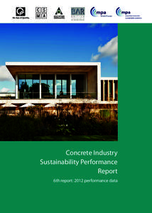 Concrete Industry Sustainability Performance Report 6th report: 2012 performance data  Chairman’s Statement