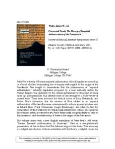 RBL[removed]Watts, James W., ed. Persia and Torah: The Theory of Imperial Authorization of the Pentateuch Society of Biblical Literature Symposium Series 17 Atlanta: Society of Biblical Literature, 2001.