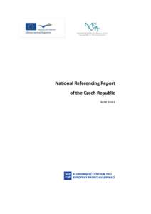 National Referencing Report of the Czech Republic June 2011 Drafted by the National Coordination Point of the Czech Republic (NCP CZ) at the National Institute of Technical and Vocational Education (NÚOV) on the basis 