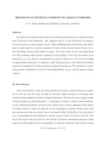 SEQUENCES OF RATIONAL TORSIONS ON ABELIAN VARIETIES E. V. Flynn, Mathematical Institute, University of Oxford Abstract We address the question of how fast the available rational torsion on abelian varieties over Q increa