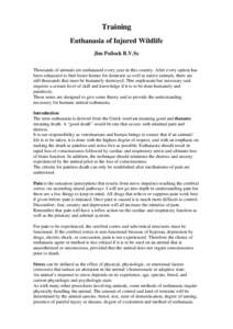 Training Euthanasia of Injured Wildlife Jim Pollock B.V.Sc Thousands of animals are euthanased every year in this country. After every option has been exhausted to find foster homes for domestic as well as native animals
