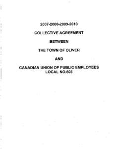 [removed]2010 COLLECTIVE AGREEMENT BETWEEN THE TOWN OF OLIVER AND CANADIAN UNION OF PUBLIC EMPLOYEES