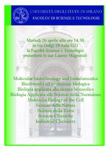 UNIVERSITÀ DEGLI STUDI DI MILANO FACOLTA’ DI SCIENZE E TECNOLOGIE Martedì 26 aprile alle orein via Golgi 19 Aula G21 la Facoltà Scienze e Tecnologie