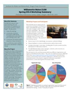 Institute for Water and Watersheds, Oregon State University  Willamette Water 2100 Spring 2014 Workshop Summary Chemeketa Eola Events Center, Salem, Oregon—March 18, 2014