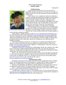 The Family Historian Patrick Wohler Column #45 Old Handwriting Almost all the old documents we use in our research are handwritten and those from the late 19th century are not usually too