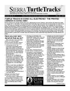 SIERRA TurtleTracks Newsletter of the Sierra Club Loxahatchee Group Representing Palm Beach, Martin, St. Lucie and Okeechobee Counties Vo l u m e 3 6 , N o . 2