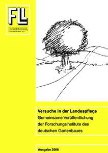 Fo r s c h u n g s g e s e l l s c h a f t L a n d s c h a f t s e n t w i ck l u n g L a n d s c h a f t s b a u e . V. Versuche in der Landespflege Gemeinsame Veröffentlichung