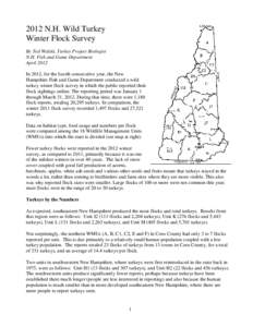 2012 N.H. Wild Turkey Winter Flock Survey By Ted Walski, Turkey Project Biologist N.H. Fish and Game Department April 2012 In 2012, for the fourth consecutive year, the New