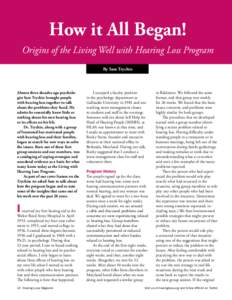 How it All Began! Origins of the Living Well with Hearing Loss Program By Sam Trychin Almost three decades ago psychologist Sam Trychin brought people with hearing loss together to talk