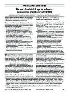 AMMI canada guidelines  The use of antiviral drugs for influenza: Guidance for practitioners[removed]Fred Y Aoki MD FRCPC1, Upton D Allen MBBS MSc FAAP FRCPC2,3,4, H Grant Stiver MD FRCPC5, Gerald A Evans MD FRCPC6,7 F