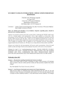 ICE SHEET CLIMATE INTERACTIONS - IMPLICATIONS FOR HUMAN RESPONSES PALSEA 2012 Workshop Agenda 6-8 June 2012 University of Wisconsin-Madison Department of Geoscience