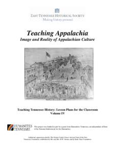 Teaching Appalachia Image and Reality of Appalachian Culture Teaching Tennessee History: Lesson Plans for the Classroom Volume IV