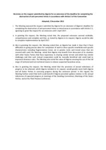 Decisions on the request submitted by Algeria for an extension of the deadline for completing the destruction of anti-personnel mines in accordance with Article 5 of the Convention Adopted, 2 December 2011 i. The Meeting