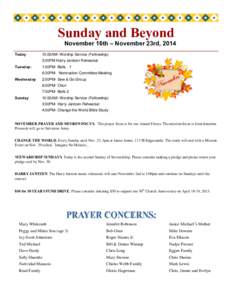 Sunday and Beyond November 16th – November 23rd, 2014 Today 10:00AM- Worship Service (Fellowship) 3:00PM Harry Jantzen Rehearsal