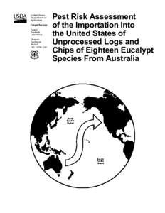 Pest Risk Assessment of the Importation Into the United States of Unprocessed Logs and Chips of Eighteen Eucalypt Species From Australia