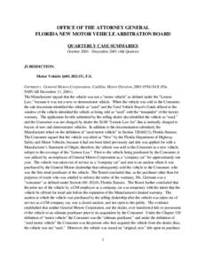 OFFICE OF THE ATTORNEY GENERAL FLORIDA NEW MOTOR VEHICLE ARBITRATION BOARD QUARTERLY CASE SUMMARIES October[removed]December[removed]4th Quarter)  JURISDICTION: