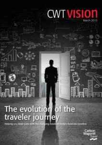 MarchThe evolution of the traveler journey Helping you keep pace with the changing needs of today’s business travelers