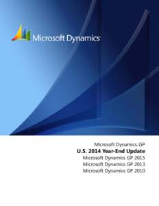 Microsoft Dynamics GP ® U.SYear-End Update Microsoft Dynamics GP 2015 Microsoft Dynamics GP 2013