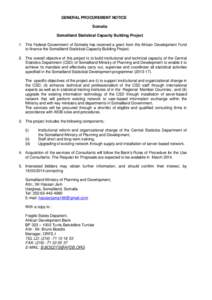 GENERAL PROCUREMENT NOTICE Somalia Somaliland Statistical Capacity Building Project 1. The Federal Government of Somalia has received a grant from the African Development Fund to finance the Somaliland Statistical Capaci