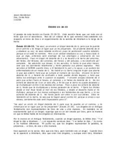 Jason Henderson Zoe, Costa Rica ÉXODO 23: 20-33 El pasaje de esta lección es Éxodo 23:Esta sección tiene que ver más con el reino que con el sacerdocio. Nos da un vistazo de lo que veremos más adelant