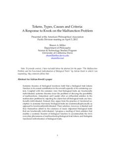 Tokens, Types, Causes and Criteria: A Response to Kwek on the Malfunction Problem Presented at the American Philosophical Association Pacific Division meeting on April 5, 2012 Shawn A. Miller Department of Philosophy