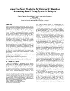 Improving Term Weighting for Community Question Answering Search Using Syntactic Analysis David Carmel, Avihai Mejer, Yuval Pinter, Idan Szpektor Yahoo Labs Haifa, 31905, Israel