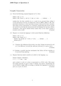 2008 Paper 4 Question 3  Compiler Construction (a) Given the following program fragment in C or Java static int a = 3; static int f(int x, int y) { int z = a+x; ...; return ... }