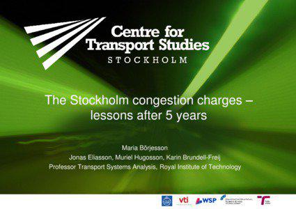 The Stockholm congestion charges – lessons after 5 years Maria Börjesson