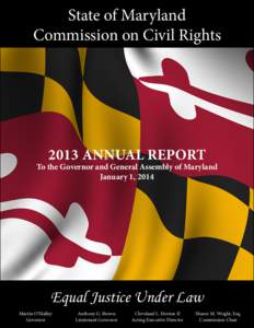 State of Maryland Commission on Civil Rights 2013 Annual Report  To the Governor and General Assembly of Maryland