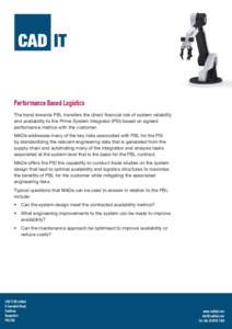 Performance Based Logistics The trend towards PBL transfers the direct financial risk of system reliability and availability to the Prime System Integrator (PSI) based on agreed performance metrics with the customer. MAD