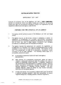 AUSTRALIAN CAPITAL TERRITORY  MEDIATION ACT 1997 Pursuant to subsection 3(1) of the Mediation Acf[removed], GARY HUMPHRIES, Mrnister for Justice and Community Safety, hereby grve notice that the following crrteria shall ap