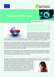 Pandemic (H1N1[removed]Factsheet, April 2010 Pandemic (H1N1[removed]or “swine ﬂu”) is a new type of inﬂuenza that is characterised by its rapid spread among humans all over the world since its emergence in April 200