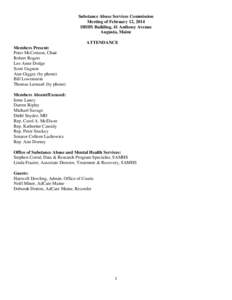 Substance Abuse Services Commission Meeting of February 12, 2014 DHHS Building, 41 Anthony Avenue Augusta, Maine ATTENDANCE Members Present: