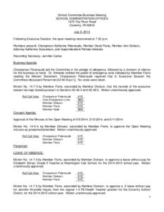 School Committee Business Meeting SCHOOL ADMINISTRATION OFFICES 1675 Flat River Road Coventry, RI[removed]July 9, 2014 Following Executive Session, the open meeting reconvened at 7:35 p.m.