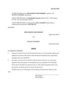 File #[removed]IN THE MATTER between NPR LIMITED PARTNERSHIP, Applicant, and STACEY COCKNEY, Respondent; AND IN THE MATTER of the Residential Tenancies Act R.S.N.W.T. 1988, Chapter R-5 (the 