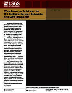 Water Resources Activities of the U.S. Geological Survey in Afghanistan From 2004 Through 2014 AFGHANISTAN