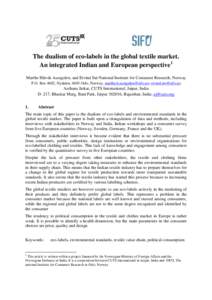 The dualism of eco-labels in the global textile market. An integrated Indian and European perspective1 Marthe Hårvik Austgulen, and Eivind Stø National Institute for Consumer Research, Norway P.O. Box 4682, Nydalen, 04